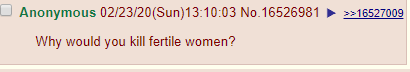 Why would you kill fertile women?